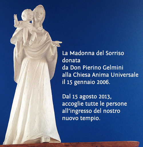La Madonna del Sorriso donata da Don Pierino alla Chiesa Anima Universale